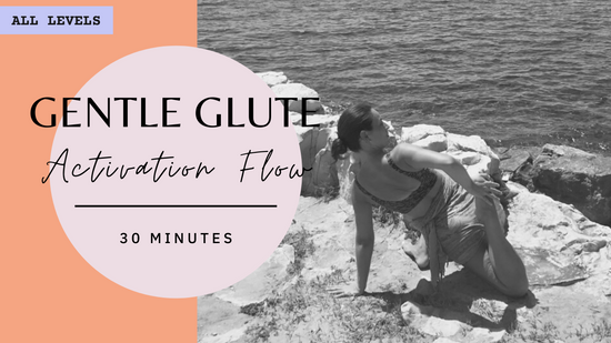 All Levels | Gentle Glute Activation Flow | 30 Mins
